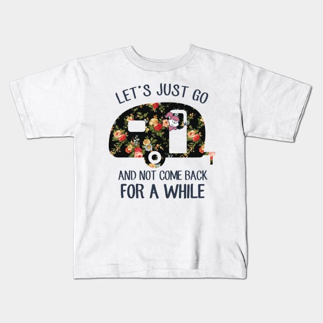 Caravan Lifestyle: Let's Just Go Kids T-Shirt by POD Anytime